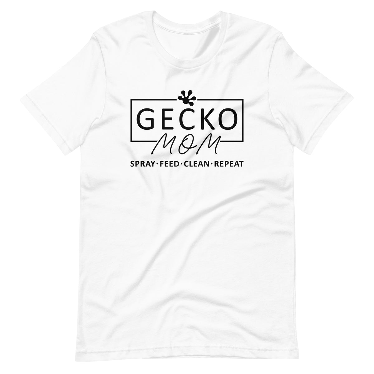 Gecko Mom - Spray, Feed, Clean, Repeat - Unisex t-shirt